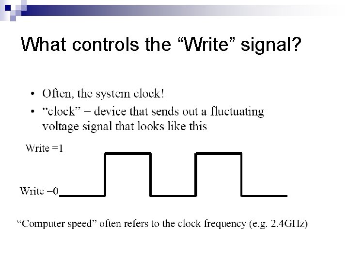 What controls the “Write” signal? 