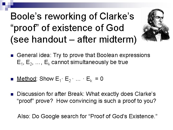 Boole’s reworking of Clarke’s “proof” of existence of God (see handout – after midterm)