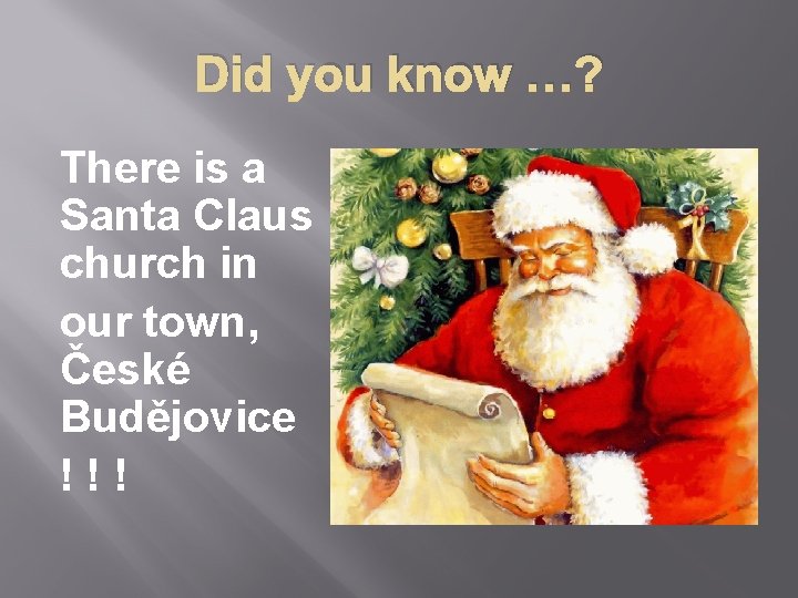 Did you know …? There is a Santa Claus church in our town, České