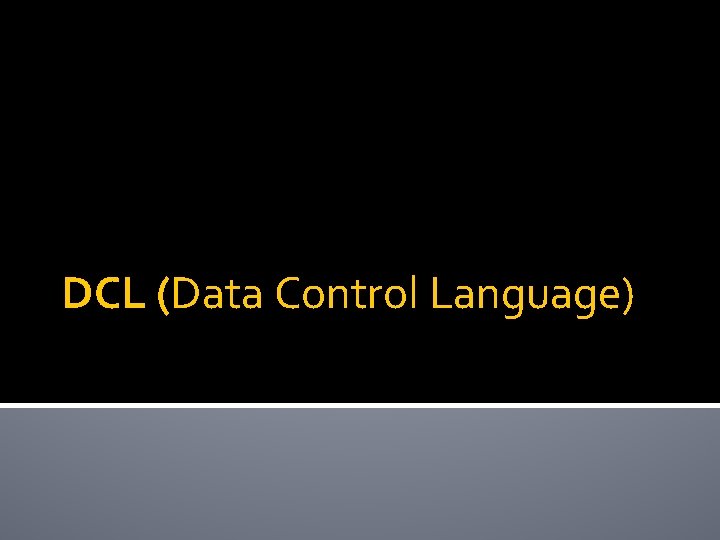 DCL (Data Control Language) 