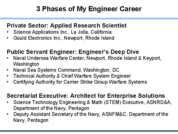 3 Phases of My Engineer Career Private Sector: Applied Research Scientist • Science Applications