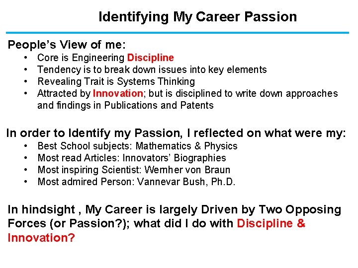 Identifying My Career Passion People’s View of me: • • Core is Engineering Discipline