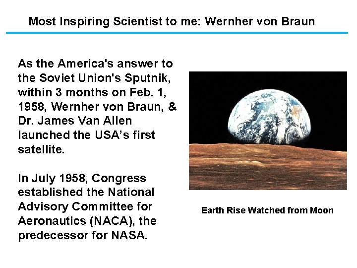 Most Inspiring Scientist to me: Wernher von Braun As the America's answer to the