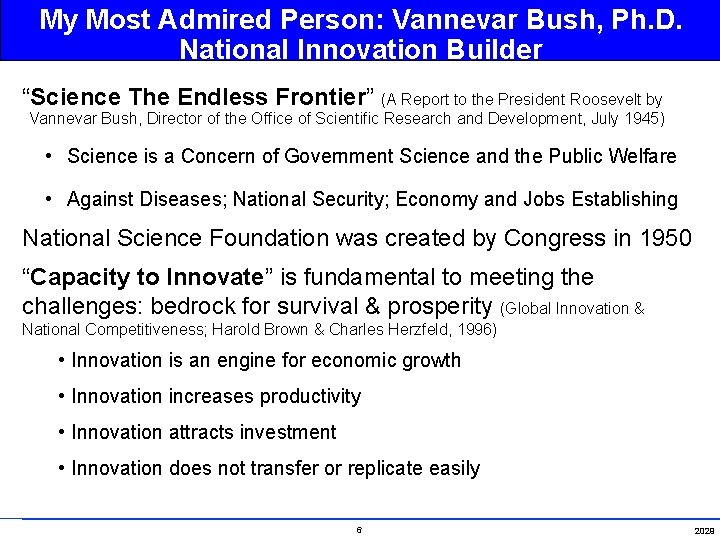 My Most Admired Person: Vannevar Bush, Ph. D. National Innovation Builder “Science The Endless