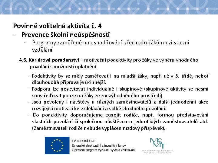 Povinně volitelná aktivita č. 4 - Prevence školní neúspěšnosti - Programy zaměřené na usnadňování