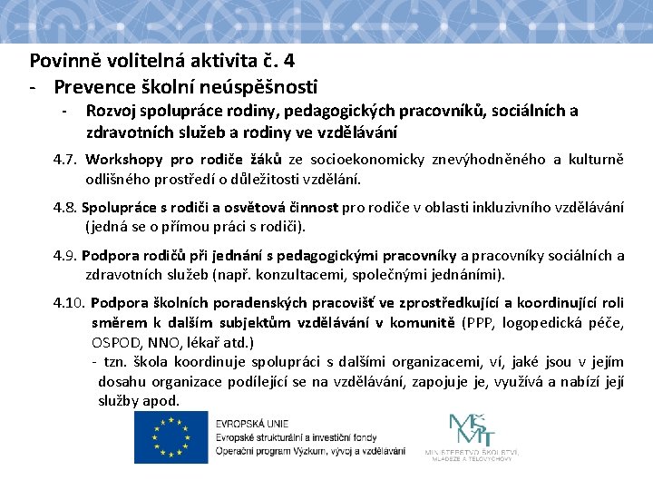 Povinně volitelná aktivita č. 4 - Prevence školní neúspěšnosti - Rozvoj spolupráce rodiny, pedagogických