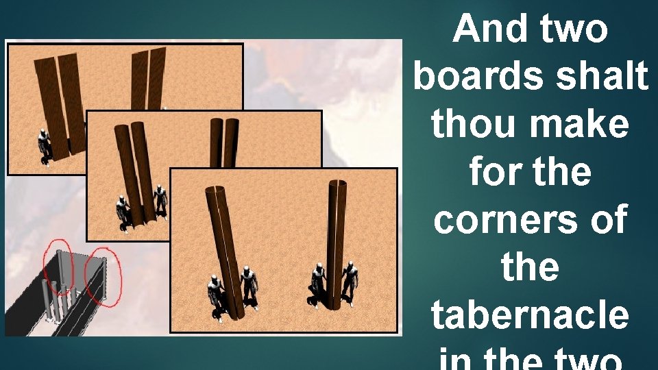 And two boards shalt thou make for the corners of the tabernacle 