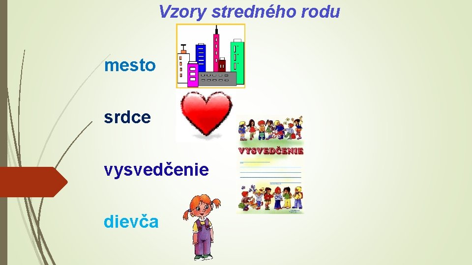 Vzory stredného rodu mesto srdce vysvedčenie dievča 