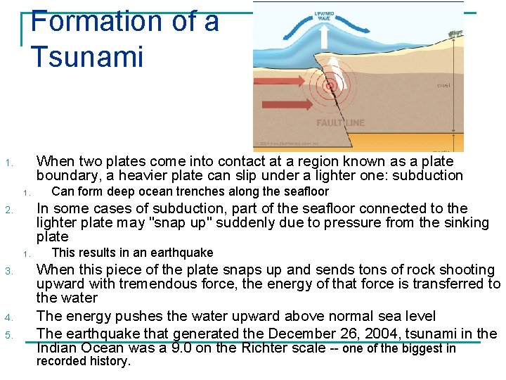 Formation of a Tsunami When two plates come into contact at a region known