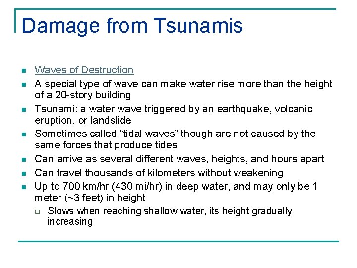 Damage from Tsunamis n n n n Waves of Destruction A special type of