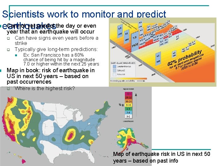 Scientists work to monitor and predict n earthquakes Cannot yet predict the day or