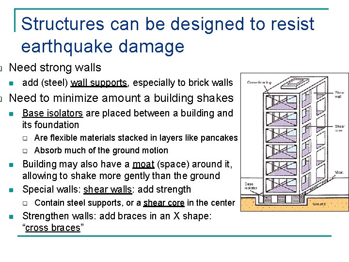 q q Structures can be designed to resist earthquake damage Need strong walls n