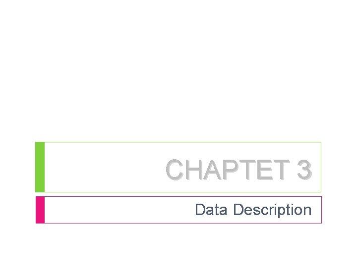 CHAPTET 3 Data Description Outline Introduction 3 1