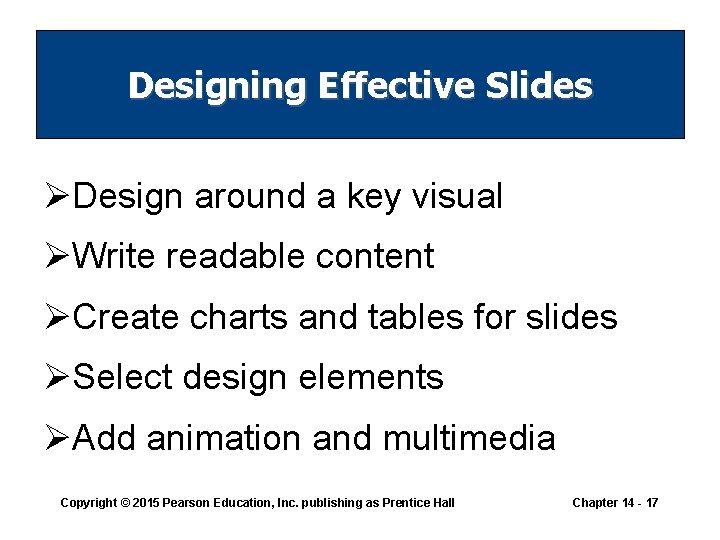 Designing Effective Slides ØDesign around a key visual ØWrite readable content ØCreate charts and