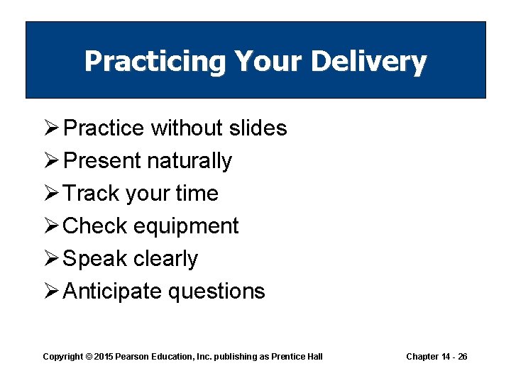 Practicing Your Delivery Ø Practice without slides Ø Present naturally Ø Track your time