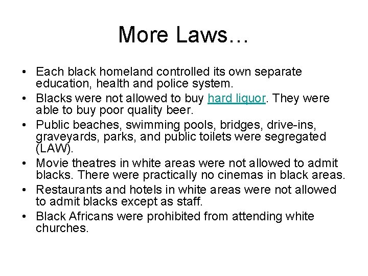 More Laws… • Each black homeland controlled its own separate education, health and police