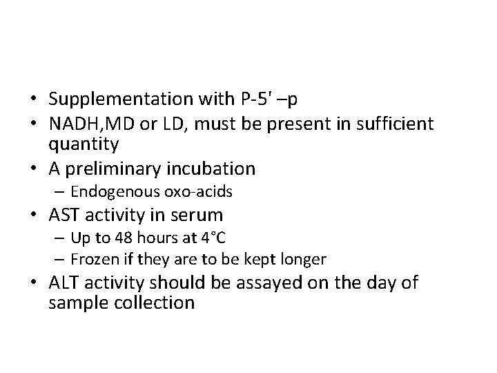  • Supplementation with P-5' –p • NADH, MD or LD, must be present