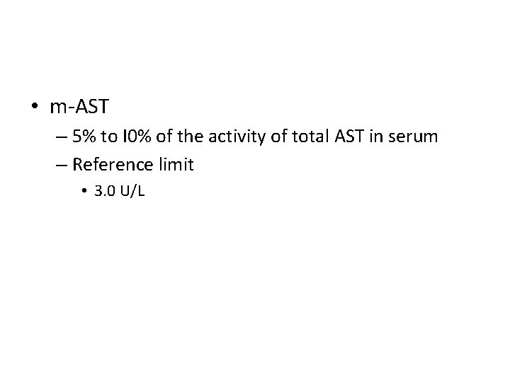  • m-AST – 5% to I 0% of the activity of total AST