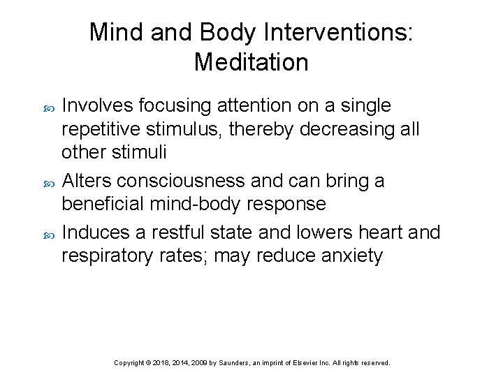 Mind and Body Interventions: Meditation Involves focusing attention on a single repetitive stimulus, thereby