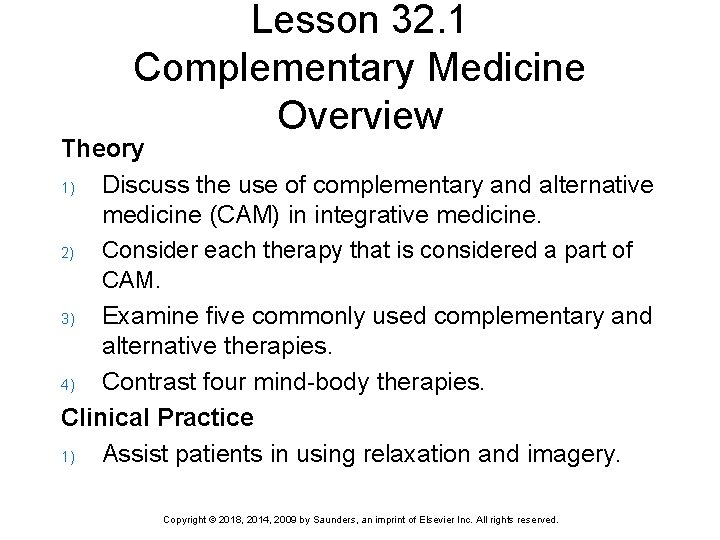 Lesson 32. 1 Complementary Medicine Overview Theory 1) Discuss the use of complementary and