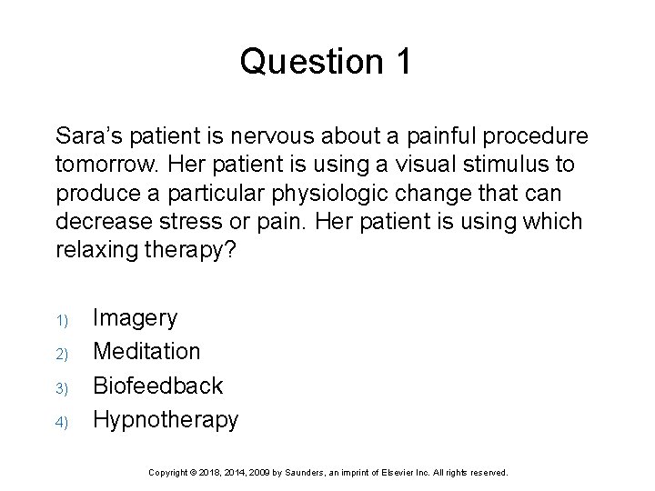 Question 1 Sara’s patient is nervous about a painful procedure tomorrow. Her patient is