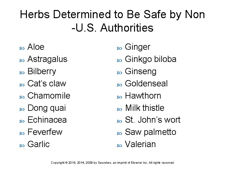 Herbs Determined to Be Safe by Non -U. S. Authorities Aloe Astragalus Bilberry Cat’s