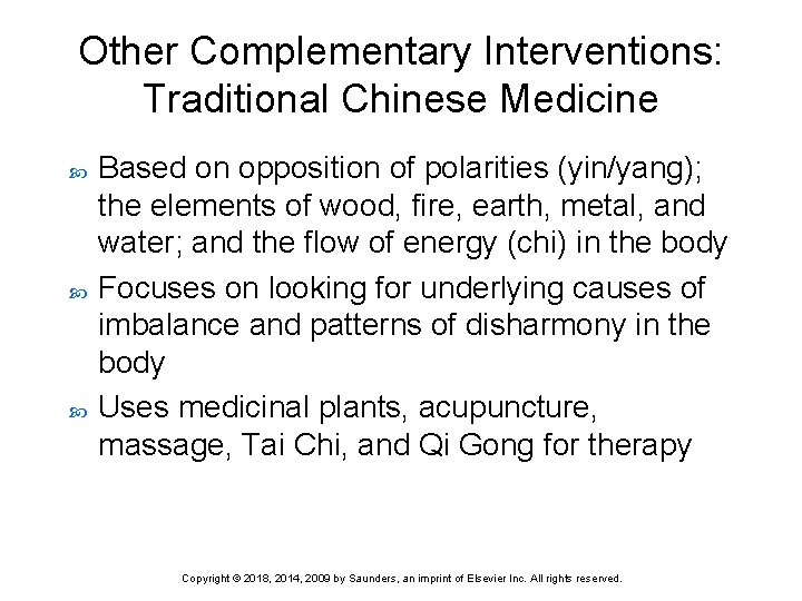 Other Complementary Interventions: Traditional Chinese Medicine Based on opposition of polarities (yin/yang); the elements