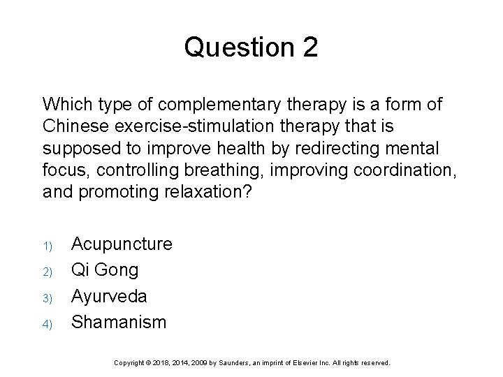 Question 2 Which type of complementary therapy is a form of Chinese exercise-stimulation therapy