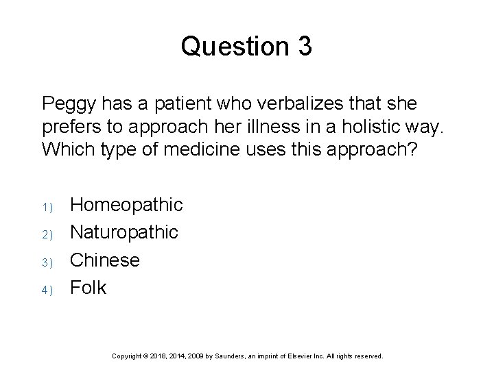 Question 3 Peggy has a patient who verbalizes that she prefers to approach her