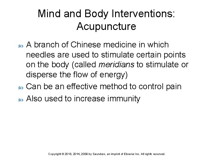 Mind and Body Interventions: Acupuncture A branch of Chinese medicine in which needles are