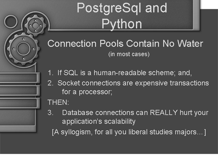 Postgre. Sql and Python Connection Pools Contain No Water (in most cases) 1. If