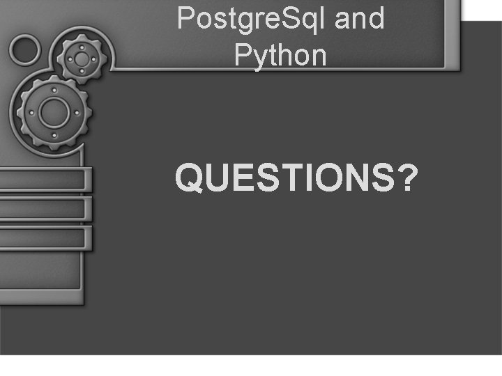 Postgre. Sql and Python QUESTIONS? 