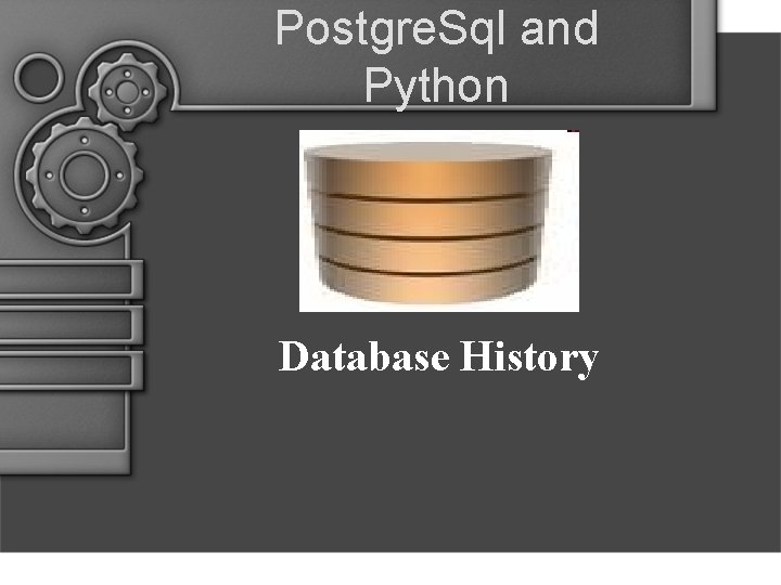 Postgre. Sql and Python Database History 
