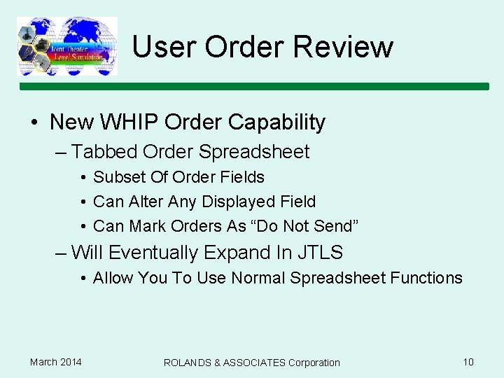 User Order Review • New WHIP Order Capability – Tabbed Order Spreadsheet • Subset