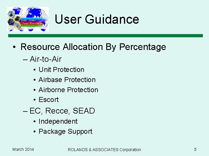 User Guidance • Resource Allocation By Percentage – Air-to-Air • • Unit Protection Airbase