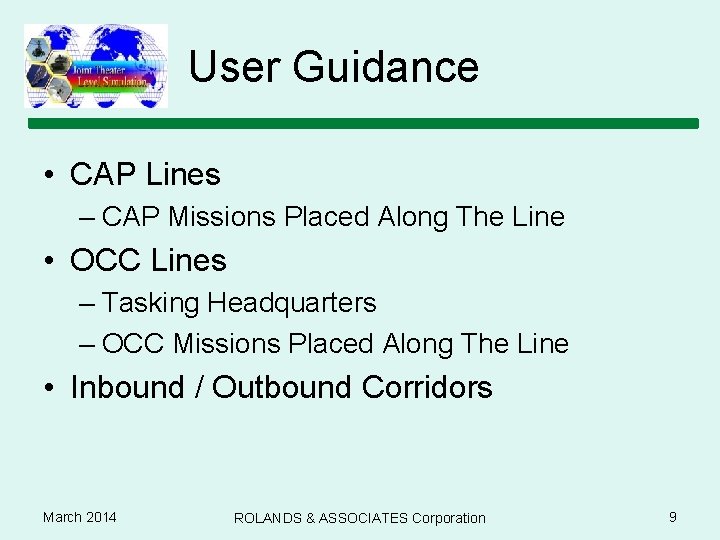 User Guidance • CAP Lines – CAP Missions Placed Along The Line • OCC