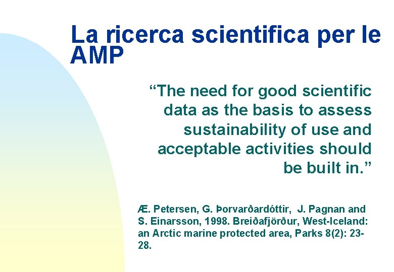La ricerca scientifica per le AMP “The need for good scientific data as the