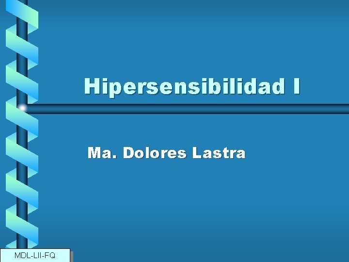 Hipersensibilidad I Ma. Dolores Lastra MDL-LII-FQ 