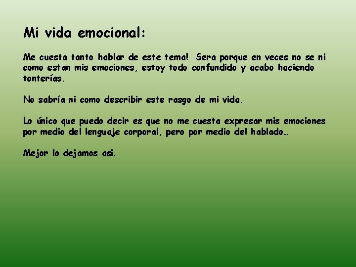 Mi vida emocional: Me cuesta tanto hablar de este tema! Sera porque en veces