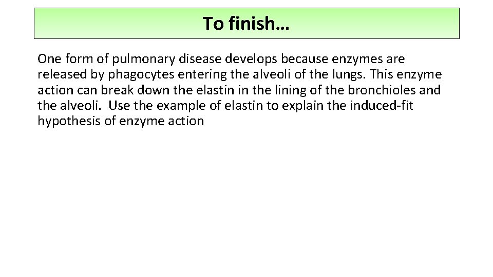 To finish… One form of pulmonary disease develops because enzymes are released by phagocytes