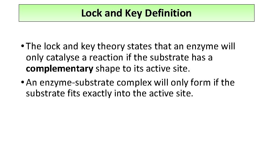 Lock and Key Definition • The lock and key theory states that an enzyme