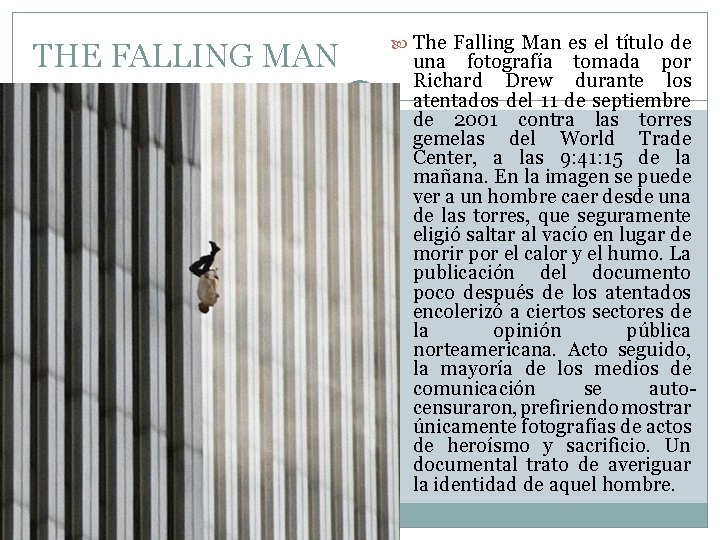 THE FALLING MAN The Falling Man es el título de una fotografía tomada por