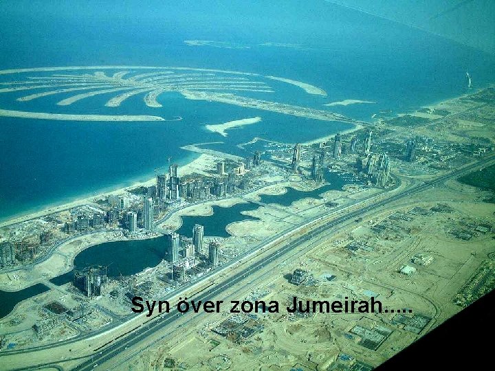 Syn över zona Jumeirah. . . 