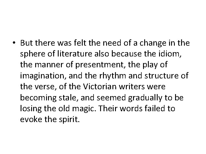  • But there was felt the need of a change in the sphere