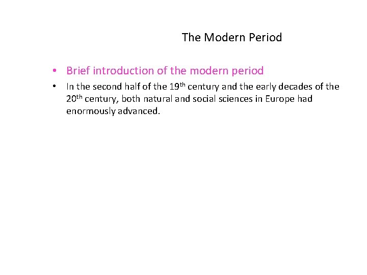The Modern Period • Brief introduction of the modern period • In the second