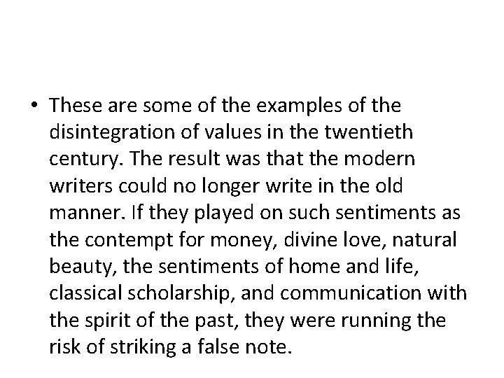  • These are some of the examples of the disintegration of values in