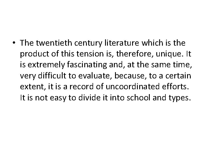  • The twentieth century literature which is the product of this tension is,
