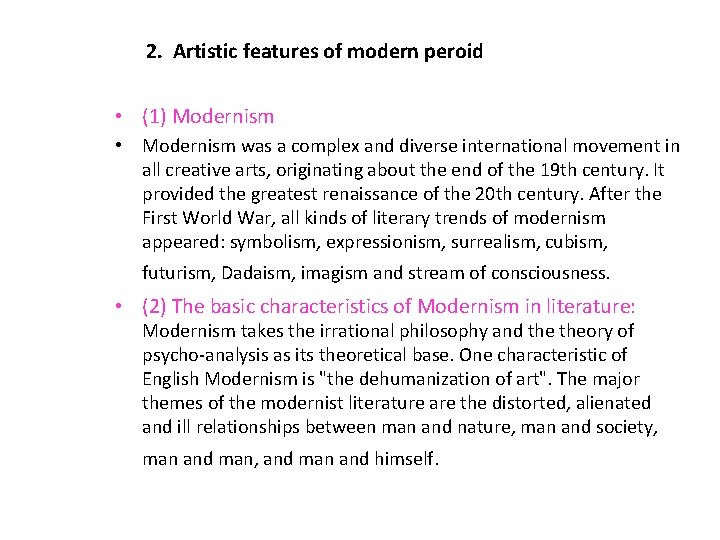2. Artistic features of modern peroid • (1) Modernism • Modernism was a complex