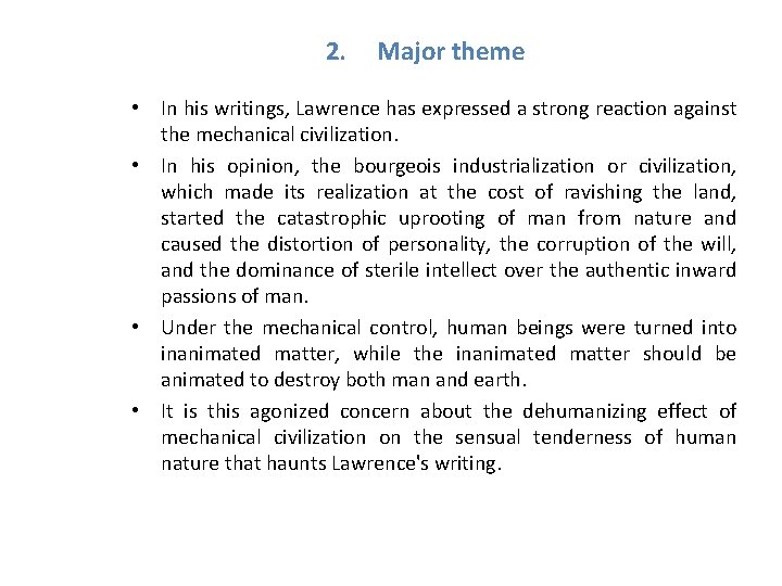 2. Major theme • In his writings, Lawrence has expressed a strong reaction against