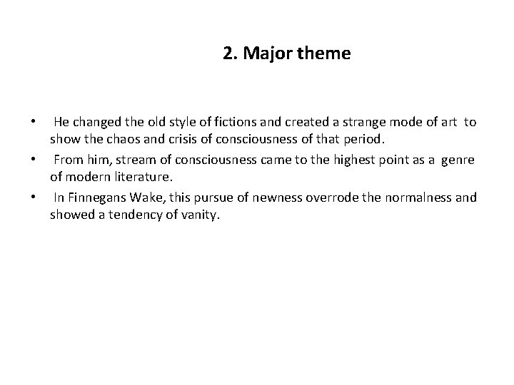 2. Major theme He changed the old style of fictions and created a strange